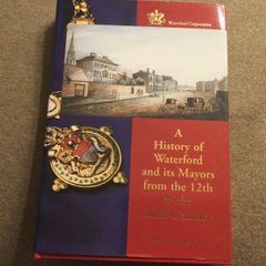 A History of Waterford and its Mayors from the 12th to the 20th Century
