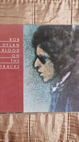 Bob Dylan  - Blood On The Tracks.
