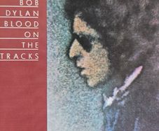 Bob Dylan  - Blood On The Tracks.