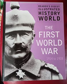 The First World War/ 1914- 1918/ Reader's Digest illustrated History/ 2007/ 1st ed