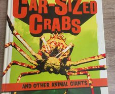 Car Sized Crabs and Other Animal Giants by Anna Claybourne