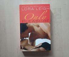 Only Pleasure by Lora Leigh (Erotic Adult Romance Fantasy American 1st Edition Paperback 2009)
