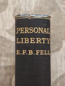 Personal Liberty. The Great Question Of To-day  By E. F. B.fell . First Edition 1917 Hardback In Good Condition. See Photos For Same.