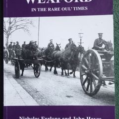 County Wexford in the Rare Oul' Times Vol IV