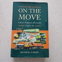 On The Move Coras Iompair Eireann 1945-95