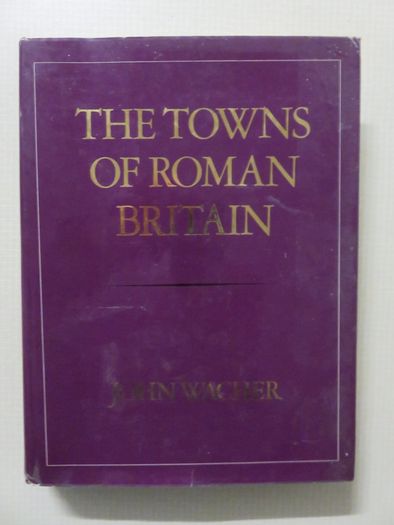 The towns of Roman Britain. John Wacher