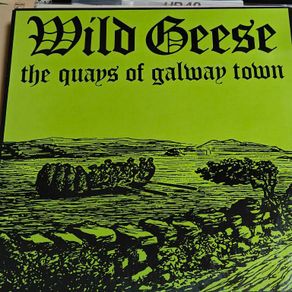 Wild Geese, Quays of Galway Town LP, Irish folk