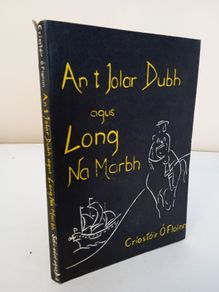 An tIolar Dubh agus Long Na Marbh by Criostoir O'Floinn (HQ817)