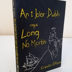 An tIolar Dubh agus Long Na Marbh by Criostoir O'Floinn (HQ817)