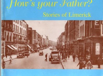 Stories Of Limerick - How's Your Father ?