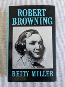Robert Browning - Betty Miller - 1972 Vintage Hardback Literary Biography