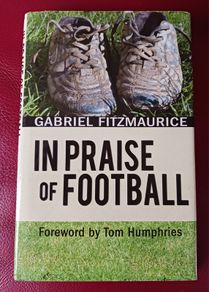 In Praise of Football / Gabriel Fitzmaurice/ 2009/ Mercier