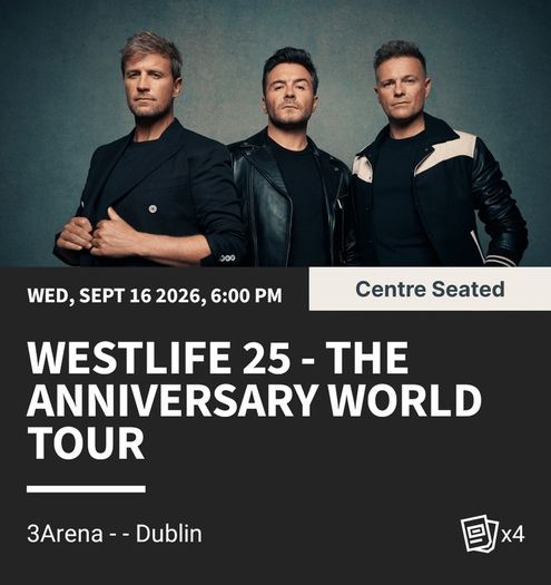 Westlife Tickets (x4 or x2) - Central Seated - Weds 26th Sept - Open to Offers