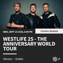 Westlife Tickets (x4 or x2) - Central Seated - Weds 26th Sept - Open to Offers