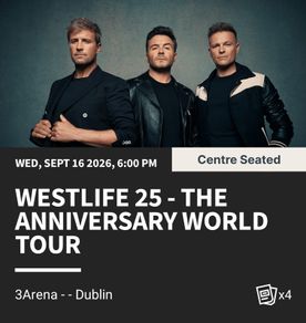 Westlife Tickets (x4 or x2) - Central Seated - Weds 26th Sept - Open to Offers