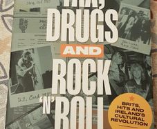 Tax, Drugs and Rock 'n' Roll: Brits, Hits and Ireland's Cultural Revolution by Damian Corless