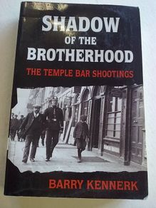 Shadow of the Brotherhood. The Temple Bar shootings.