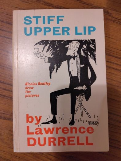 Stiff Upper Lip by Lawrence Durrell