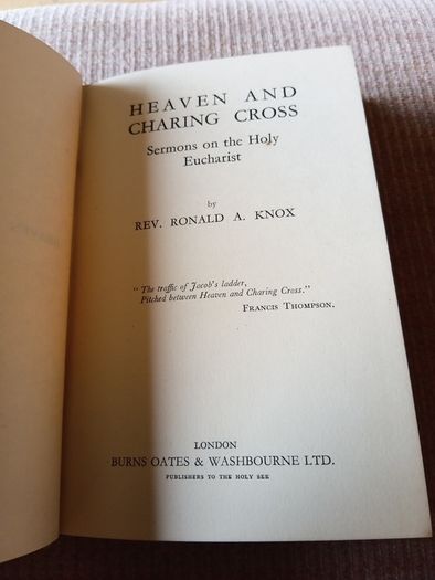 1935 1st Ed. Heaven and Charing Cross. Sermons on the Holy Eucharist. Ronald A. Knox. Religious.