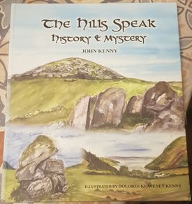 The Hills Speak: History & Mystery by John Kenny