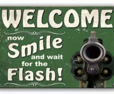 Welcome, Now Smile :  Metal Sign