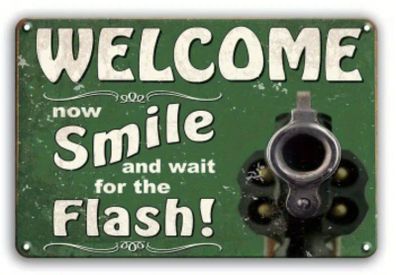 Welcome, Now Smile :  Metal Sign