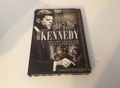 John F Kennedy The Life and Death of A US President book