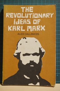 'The Revolutionary Ideas of Karl Marx', Alex Callinicos