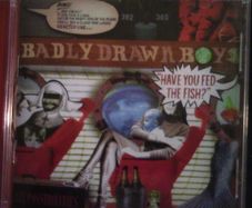 Badly Drawn Boy - Have You Fed The Fish? CD