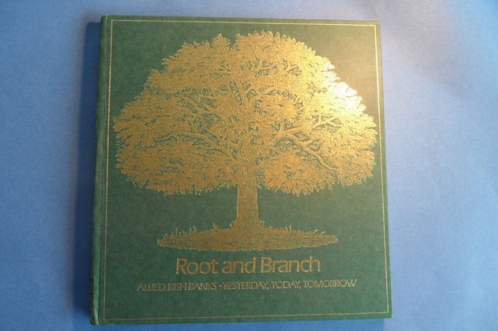 Old Hard Back Book Root And Branch Allied Irish Bank, Yesterday, Today, Tomorrow, Published In 1979  In Perfect Condition !