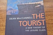 The Tourist. Dean MacCannell. A new theory of the leisure class.