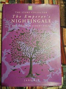 The Story Collector/ The Emperor's Nightingale and Other Feathery Tales/ Jane Ray/ 2013