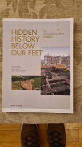 Hidden History Below Our Feet. By Ruairi O Baoill. The Archaeological Story Of Belfast. Large Volume Book In Very Good Condition.