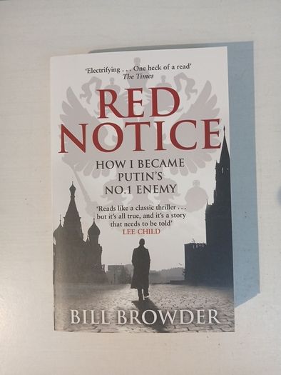 Red Notice - How I Became Putin's No. 1 Enemy by Bill Browder