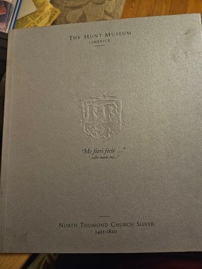 North Thomond COLLECTION OF Church Silver Co Clare. 1425-1820. Published By The Hunt Museum Limerick.  First Edition Large Volume Paperback In Good Condition