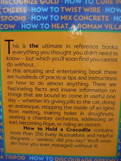 SALE!  HOW TO HOLD A CROCODILE - Hundreds Of Practical Tips, Fascinating Facts And Wicked Wisdom
