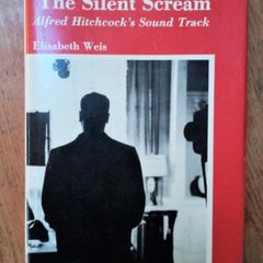 The Silent Scream Alfred Hitchcock's Sound Track - Film Score Book - Suspense Film Theory Book - Suspense Film Music Book