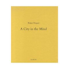 Peter Fraser - A City In The Mind - signed first edition