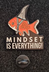 Mindset is everything, pin back badge.