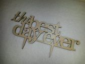 Custom THE BEST DAY EVER signs Wedding Cake Topper -Anniversary Cake Topper Laser Cut