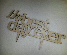 Custom THE BEST DAY EVER signs Wedding Cake Topper -Anniversary Cake Topper Laser Cut