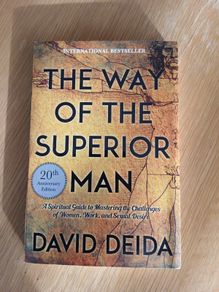 The Way of the Superior Man by David Deida