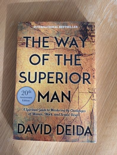The Way of the Superior Man by David Deida