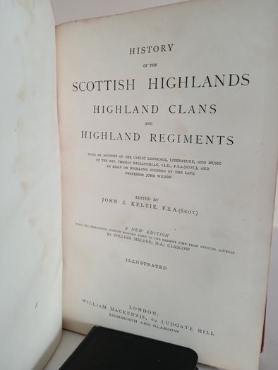 History of The Scottish Highlands - Highland Clans and Regiments: With an Account of the Gaelic Language, Literature and Music, by the Rev. Thomas Maclauchlan LL.D., F.S.A. (Scot.), and An Essay on Highland Scenery by the Late Professor John Wilson (GT855