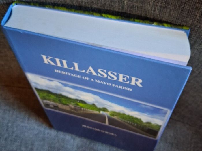 Killasser / Heritage of a Mayo Parish /Bernard O' Hara / 2011