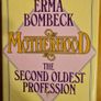 Motherhood. The Second Oldest Profession In The World. By Emma Bombeck Hardback With Dustjacket In Very Good Condition. Image 4