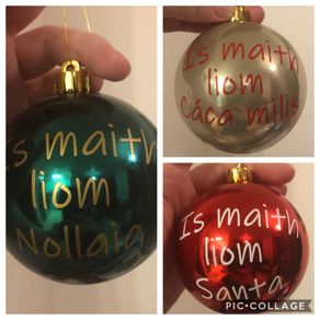 Is maith liom Christmas baubles