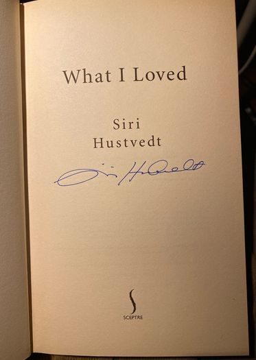 Siri Husdtvedt - What I Loved (Signed by the author)