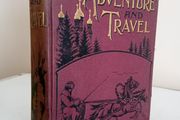 Pictorial Adventure and Travel: In all Parts of the World Compiled and Edited by C. Lang Neil (GT680)