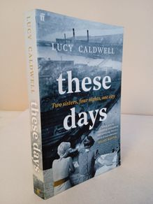 These Days by Lucy Caldwell (HQ690)